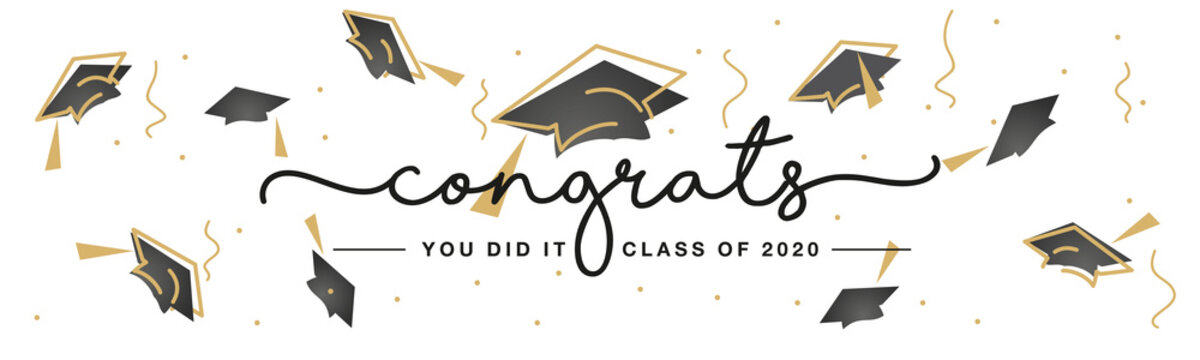 Congrats you did it Class of 2020 handwritten typography lettering line design gold black caps white isolated background banner