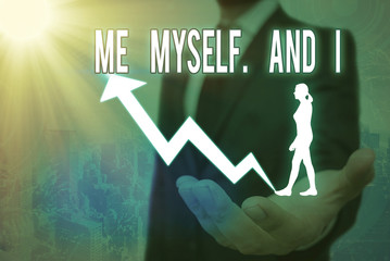 Handwriting text Me Myself And I. Conceptual photo used by speaker to refer to herself as the...