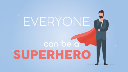Everyone can be a superhero. Dark green motivational banner. Super businessman with a red cloak.
Vector illustration