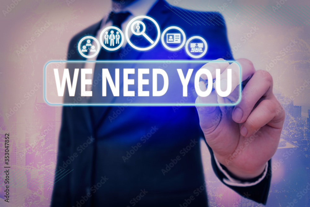 Poster writing note showing we need you. business concept for asking someone to work together for certain j