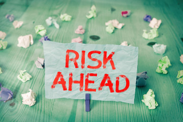 Handwriting text Risk Ahead. Conceptual photo A probability or threat of damage, injury, liability,...