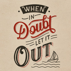 Lettering poster with motivation quote 'When in doubt let it out'