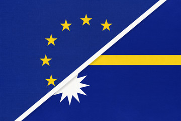 European Union or EU and Nauru national flag from textile. Symbol of the Council of Europe association.