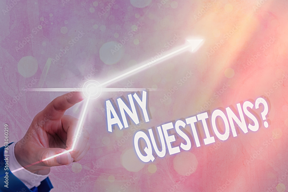 Poster text sign showing any questions question. business photo showcasing you say write order to ask an in