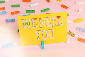 Text sign showing We Need You. Business photo text asking someone to work together for certain job...
