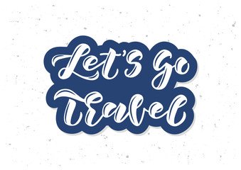 Let's go travel hand drawn lettering