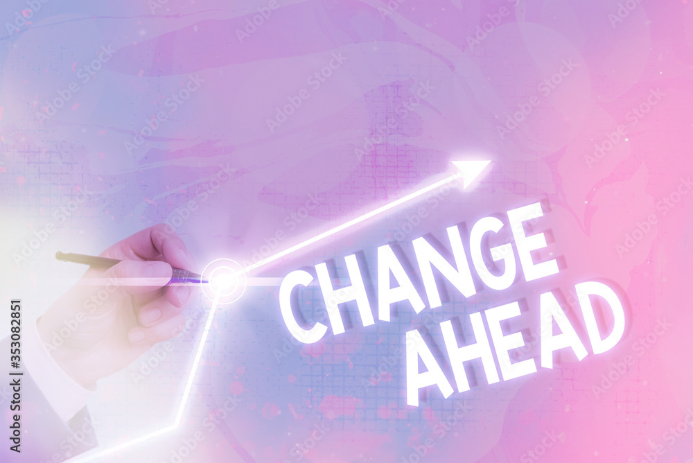 Poster text sign showing change ahead. business photo text to replace with or exchange for another become d