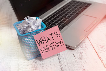 Text sign showing What S Is Your Storyquestion. Business photo showcasing manner of asking an...