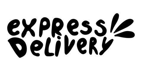 Handwritten vector typography for express delivery service. Lettering text isolated on white background. Hand drawn illustration. Monochrome typographic inscription. Banner, poster template