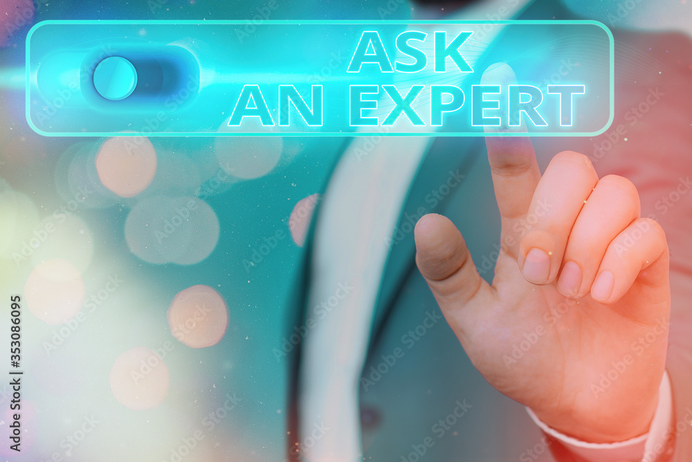 Poster handwriting text ask an expert. conceptual photo consult someone who has skill about something or kn