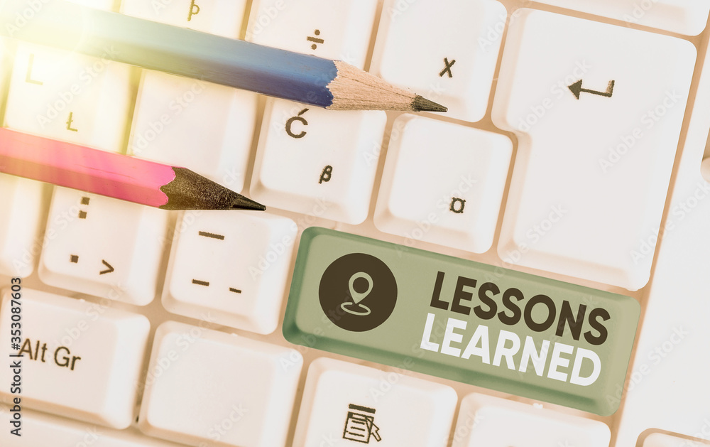 Poster writing note showing lessons learned. business concept for the knowledge or understanding gained by 