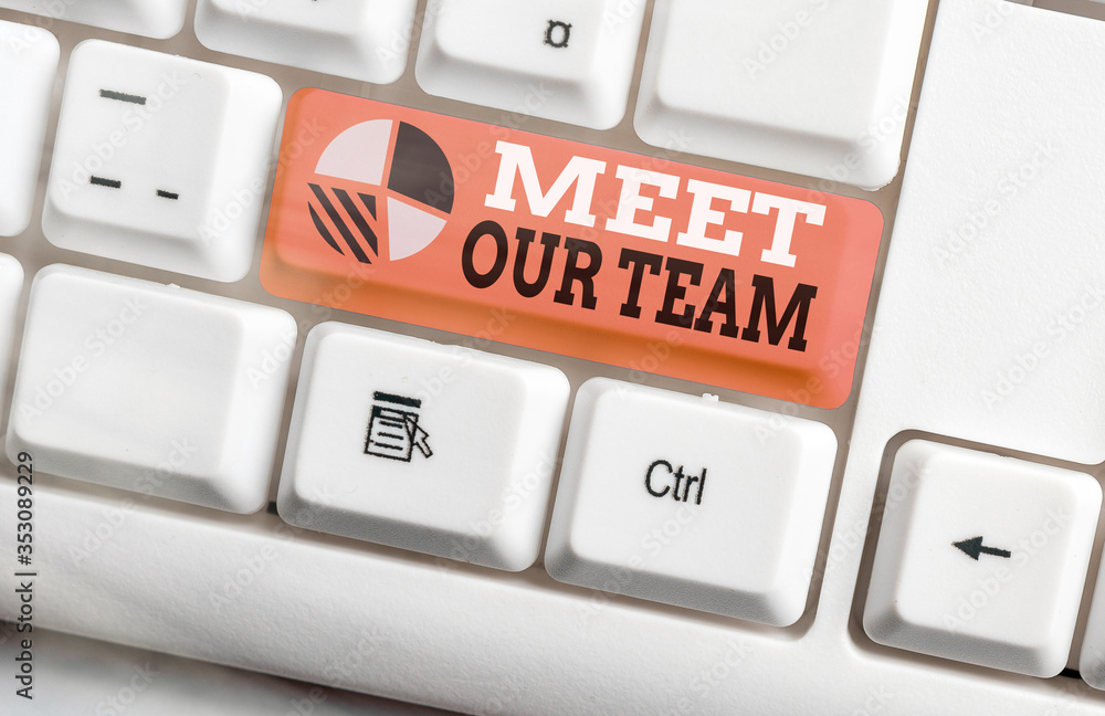 Poster writing note showing meet our team. business concept for introducing another an individual to your t