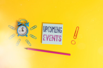 Writing note showing Upcoming Events. Business concept for the approaching planned public or social...