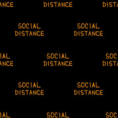 Seamless vector pattern with handwritten "Social distance" lettering. Orange lettering on black background.