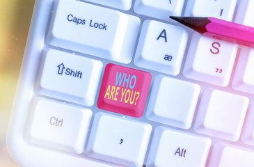 Word writing text Who Are Youquestion. Business photo showcasing someone asking your an...