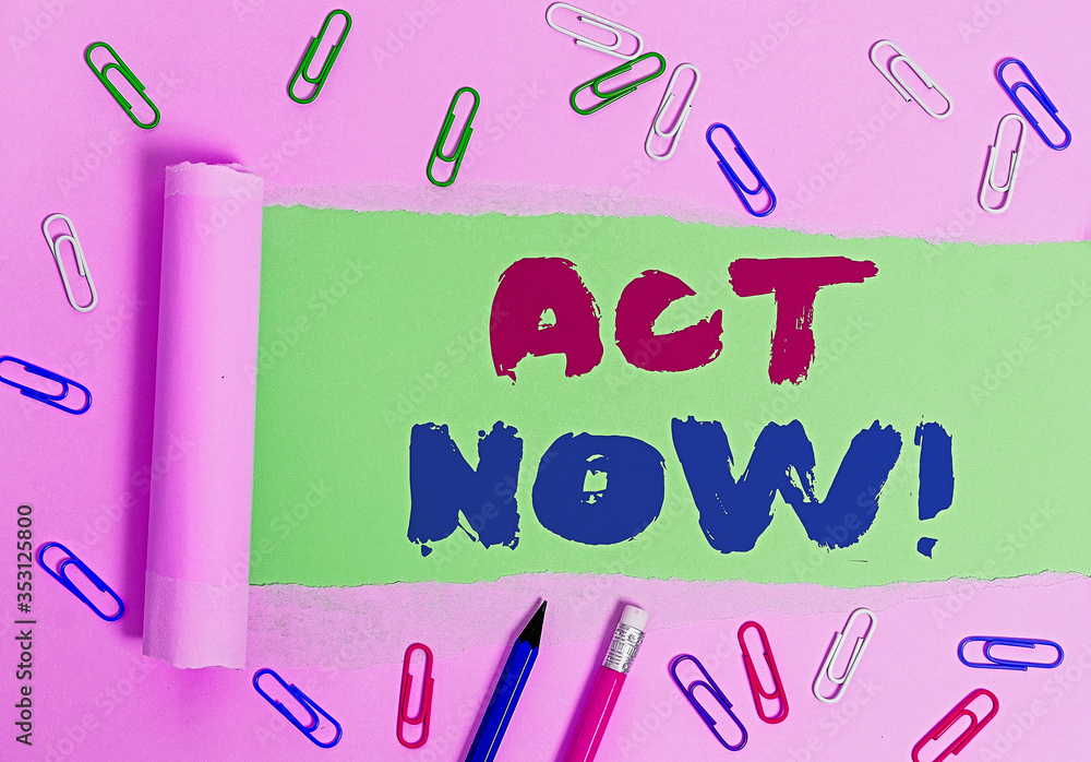 Poster writing note showing act now. business concept for fulfil the function or serve the purpose of take 