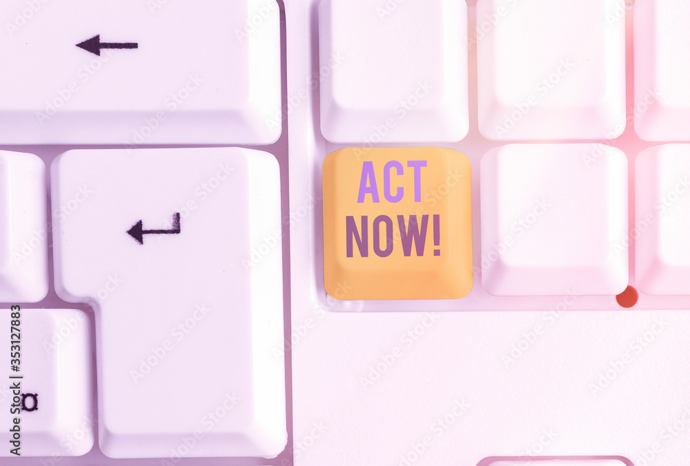 Poster text sign showing act now. business photo showcasing fulfil the function or serve the purpose of tak