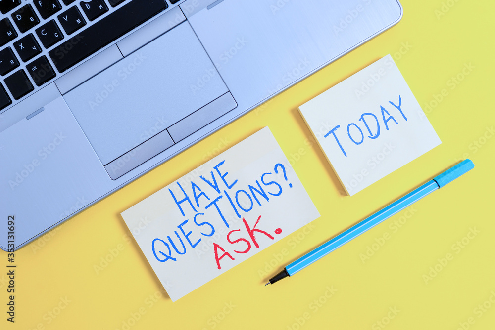 Poster text sign showing have questionsquestion ask. business photo text something that you say or write to