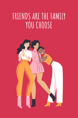 Motivational Card design concept. Friends. Women different nationalities standing and hugging together. Vector cartoon illustration for postacrd, banner, flyer or poster.