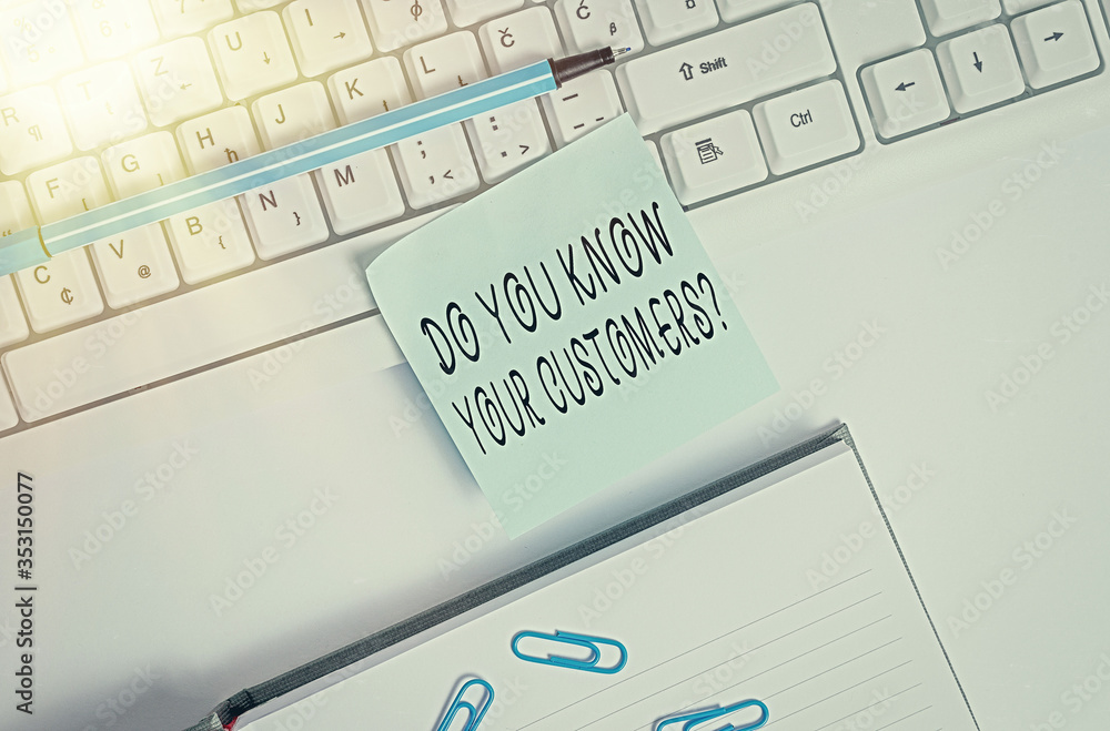 Poster writing note showing do you know your customers question. business concept for asking to identify a 