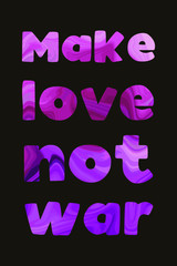 Make love not war. Colorful isolated vector saying