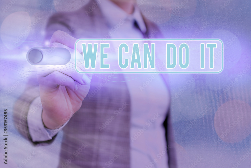 Poster writing note showing we can do it. business concept for see yourself as powerful capable an individu