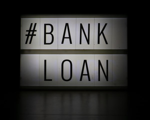 Lightbox sign with words Bank Loan 
