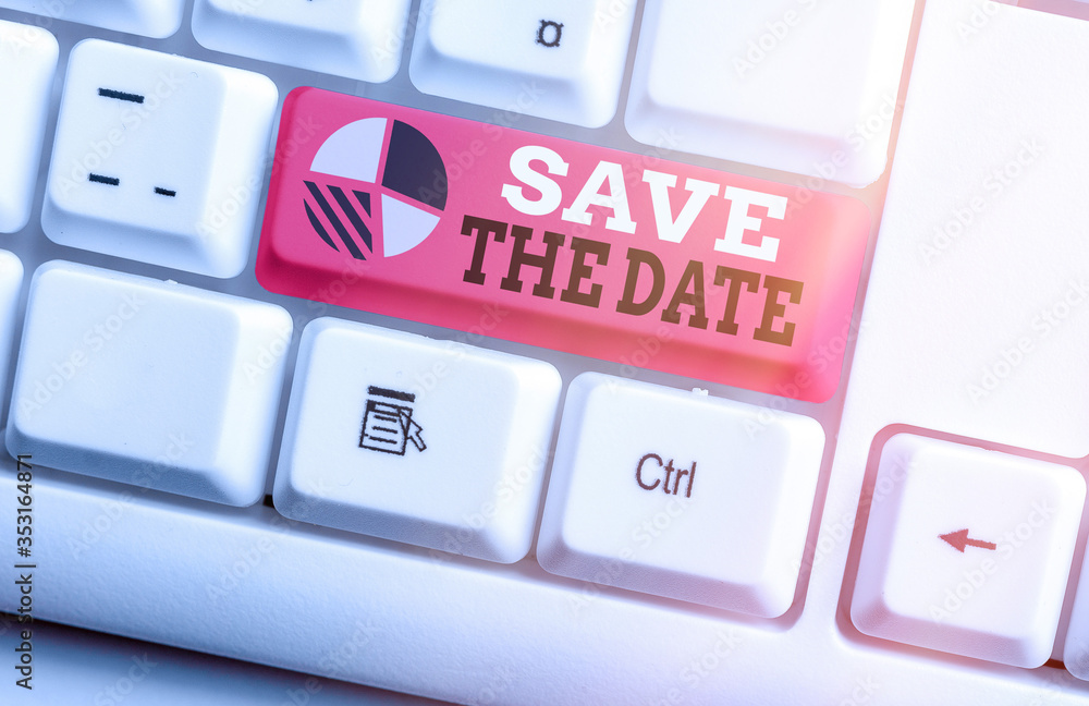 Poster writing note showing save the date. business concept for organizing events well make day special eve