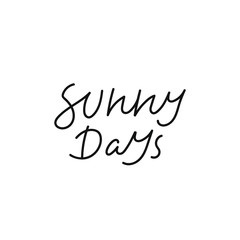 Sunny days quote lettering. Calligraphy inspiration graphic design typography element. Hand written postcard. Cute simple black vector sign. Geometric simple forms background.