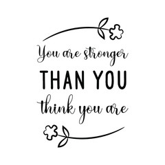 Fototapeta premium You are stronger than you think you are. Vector Quote