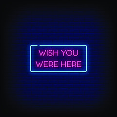 Wish You Were Here Neon Signs Style Text vector