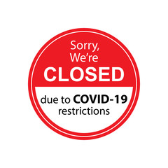 Sorry we are closed closed sign due to covid-19 restrictions coronavirus outbreak vector.