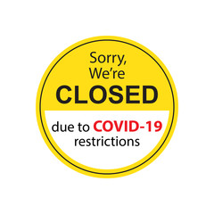Sorry we are closed closed sign due to covid-19 restrictions coronavirus outbreak vector.
