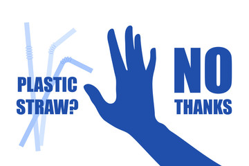 Say no to plastic straw. Problem plastic pollution. Ecological poster. Banner composed of blue plastic straw and hand sign stop on white background. Plastic straw, no thanks. Flat design.