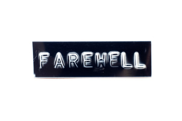 Embossed letter in word farewell in black banner on white background