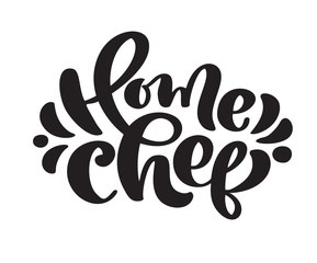 Obraz premium Home Chef calligraphy lettering vector text for food cooking blog kitchen. Hand drawn cute quote design cooking element. For restaurant, cafe menu or banner, poster