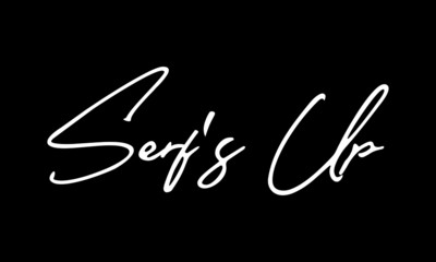 Serf's Up Calligraphy Black Color Text On Black Background