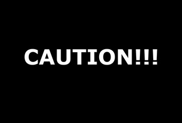 Caution!!!