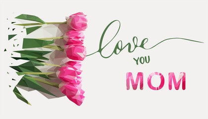 I Love You Mom. Happy Mother s Day Greeting Card Design with Tulip Flower, and Typography Letter.  Celebration Illustration for Banner, Flyer or Brochure.