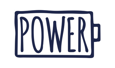Power typography. Battery and power slogan in hand drawn doodle style. Vector illustration energy concept