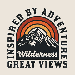 Outdoor Mountain with Rainbow Sunset Illustration with Slogans Vector Artwork for T-shirt Print And Other Uses