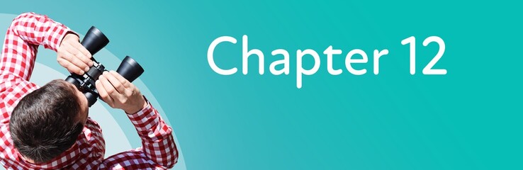 Naklejka premium Chapter 12. Businessman (man) looks through binoculars. Birds eye view. Focus on text. Blue Background. Business, Finance, Statistics, Analysis, Economy