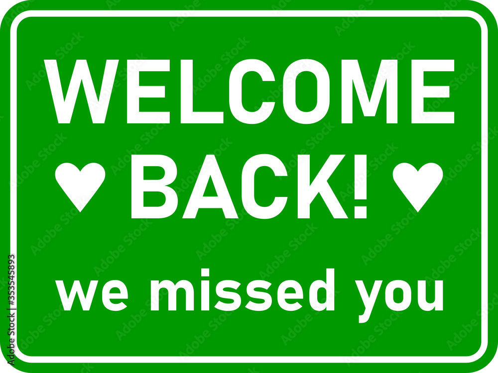 Poster welcome back we missed you horizontal rectangular sign with an aspect ratio of 4:3 and rounded corne
