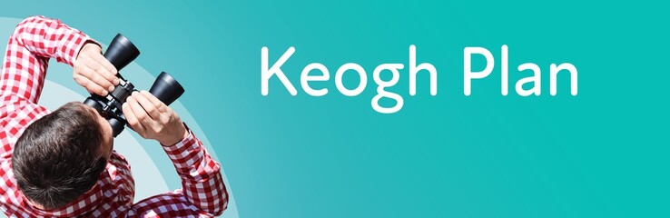 Fototapeta premium Keogh Plan. Businessman (man) looks through binoculars. Birds eye view. Focus on text. Blue Background. Business, Finance, Statistics, Analysis, Economy