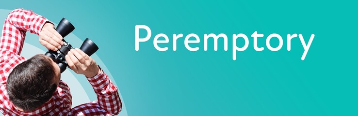 Naklejka premium Peremptory. Businessman (man) looks through binoculars. Birds eye view. Focus on text. Blue Background. Business, Finance, Statistics, Analysis, Economy