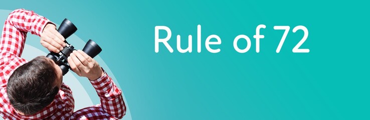 Naklejka premium Rule of 72. Businessman (man) looks through binoculars. Birds eye view. Focus on text. Blue Background. Business, Finance, Statistics, Analysis, Economy