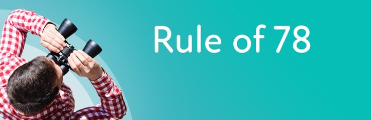 Rule of 78. Businessman (man) looks through binoculars. Birds eye view. Focus on text. Blue...