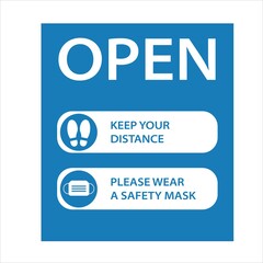 Fototapeta premium Vector illustration of blue open sign with an advice or precaution to wear a face mask and keep your distance in reflect to the pandemic coronavirus or covid-19.