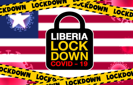 Liberia Lockdown for Coronavirus Outbreak quarantine. Covid-19 Pandemic Crisis Emergency.Background concept A blurred image of Liberia flag and lock symbol for design