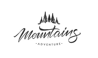 Hand drawn type lettering of Mountains with silhouette of Pine Forest. Brush calligraphy. Typography design.